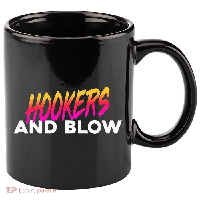 Hookers And Blow Funny Meme 11oz C Handle Ceramic Mug
