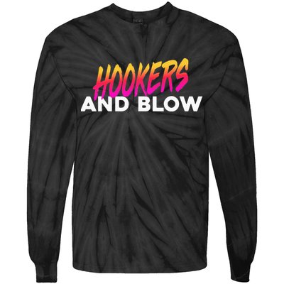 Hookers And Blow Funny Meme Tie-Dye Long Sleeve Shirt