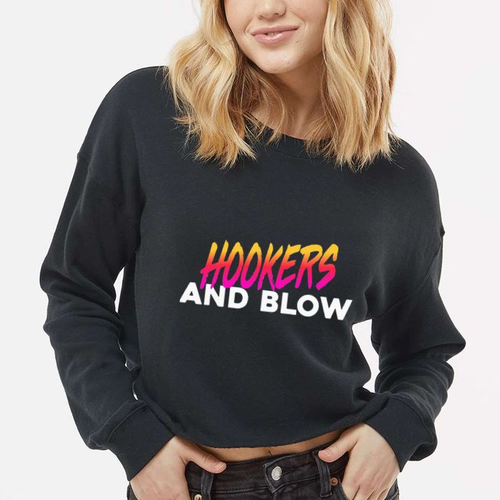 Hookers And Blow Funny Meme Cropped Pullover Crew