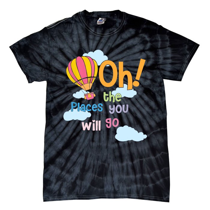 Hot Air Balloon Oh The Places You’Ll Go When You Read Tie-Dye T-Shirt