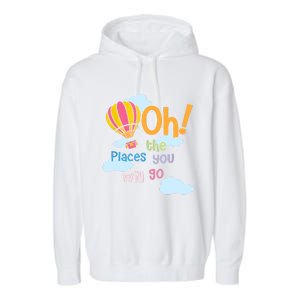 Hot Air Balloon Oh The Places You’Ll Go When You Read Garment-Dyed Fleece Hoodie