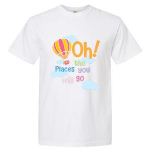 Hot Air Balloon Oh The Places You’Ll Go When You Read Garment-Dyed Heavyweight T-Shirt