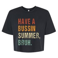 Have A Bussin Summer Bruh Funny Last Day Of School Bella+Canvas Jersey Crop Tee