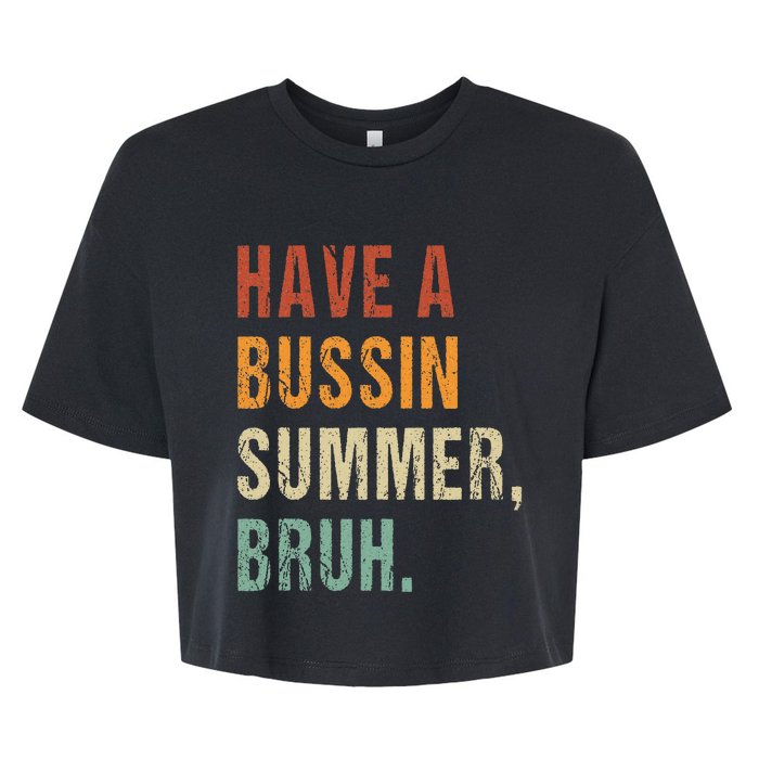 Have A Bussin Summer Bruh Funny Last Day Of School Bella+Canvas Jersey Crop Tee