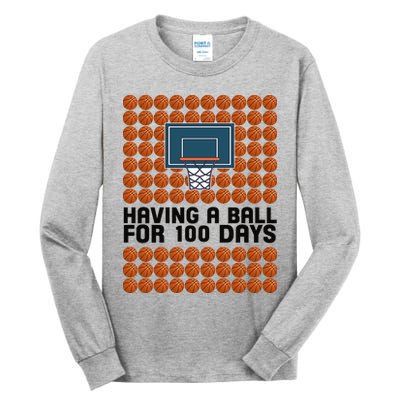 Having A Ball For 100 Days Of School Basketball Tall Long Sleeve T-Shirt