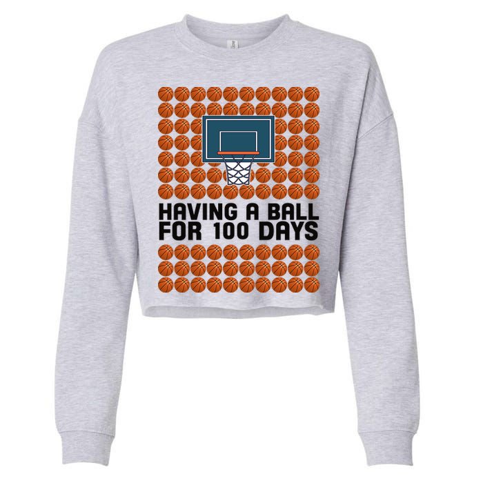 Having A Ball For 100 Days Of School Basketball Cropped Pullover Crew