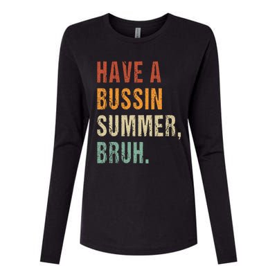 Have A Bussin Summer Bruh Funny Last Day Of School Womens Cotton Relaxed Long Sleeve T-Shirt