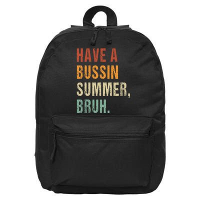 Have A Bussin Summer Bruh Funny Last Day Of School 16 in Basic Backpack