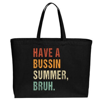 Have A Bussin Summer Bruh Funny Last Day Of School Cotton Canvas Jumbo Tote