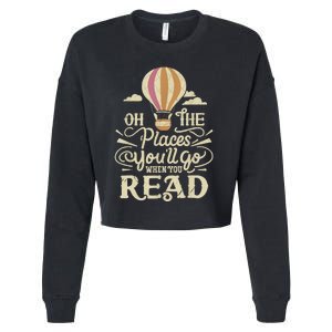 Hot Air Balloon Oh The Places You’Ll Go When You Read Cropped Pullover Crew