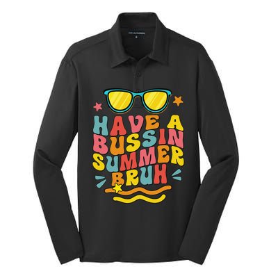 Have A Bussin Summer Bruh Teacher We Out Last Day Of School Silk Touch Performance Long Sleeve Polo