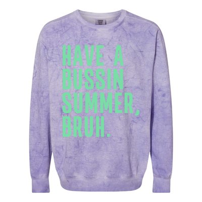 Have A Bussin Summer Bruh Last Day Of School Summer Gift Colorblast Crewneck Sweatshirt