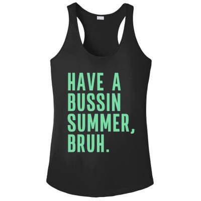 Have A Bussin Summer Bruh Last Day Of School Summer Gift Ladies PosiCharge Competitor Racerback Tank