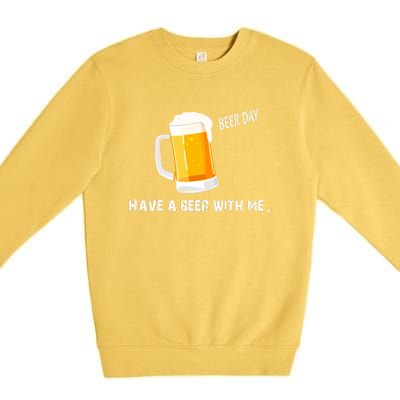 Have A Beer With Me | Beer Day Premium Crewneck Sweatshirt