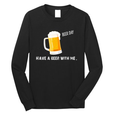 Have A Beer With Me | Beer Day Long Sleeve Shirt