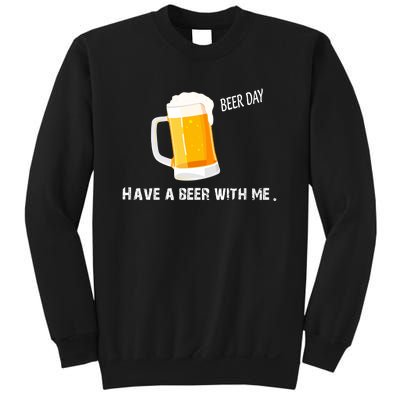 Have A Beer With Me | Beer Day Sweatshirt