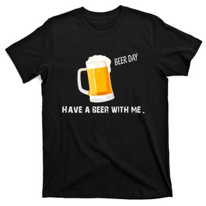 Have A Beer With Me | Beer Day T-Shirt