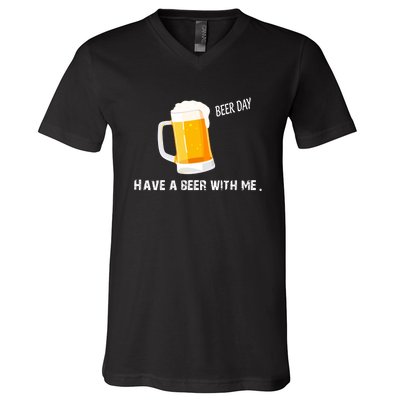 Have A Beer With Me | Beer Day V-Neck T-Shirt