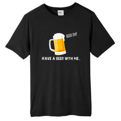 Have A Beer With Me | Beer Day Tall Fusion ChromaSoft Performance T-Shirt