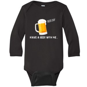 Have A Beer With Me | Beer Day Baby Long Sleeve Bodysuit