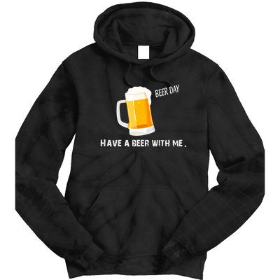 Have A Beer With Me | Beer Day Tie Dye Hoodie