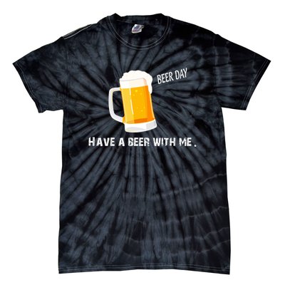 Have A Beer With Me | Beer Day Tie-Dye T-Shirt