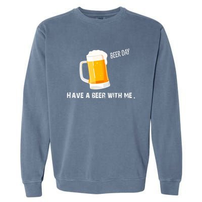 Have A Beer With Me | Beer Day Garment-Dyed Sweatshirt