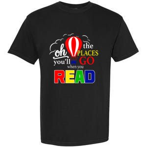 Hot Air Balloon Oh The Places You’Ll Go When You Read Garment-Dyed Heavyweight T-Shirt