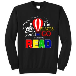 Hot Air Balloon Oh The Places You’Ll Go When You Read Sweatshirt