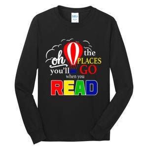 Hot Air Balloon Oh The Places You’Ll Go When You Read Tall Long Sleeve T-Shirt