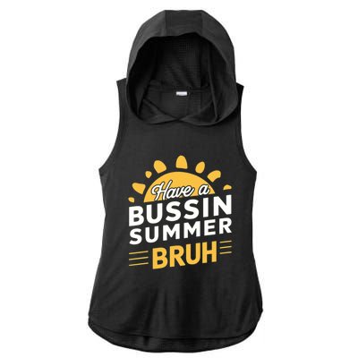 Have A Bussin Summer Bruh Teacher And Student Summer Holiday Great Gift Ladies PosiCharge Tri-Blend Wicking Draft Hoodie Tank