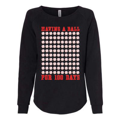 Having A Ball For 100 Days Of School 100th Baseball Womens California Wash Sweatshirt