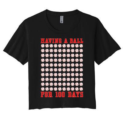 Having A Ball For 100 Days Of School 100th Baseball Women's Crop Top Tee