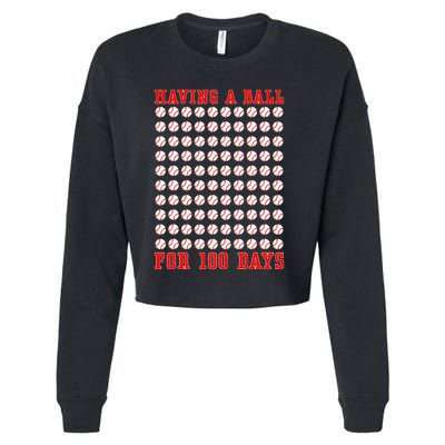 Having A Ball For 100 Days Of School 100th Baseball Cropped Pullover Crew