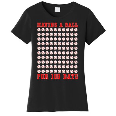 Having A Ball For 100 Days Of School 100th Baseball Women's T-Shirt