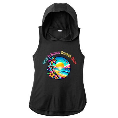 Have A Bussin Summer Bruh Teacher Summer Break Meaningful Gift Ladies PosiCharge Tri-Blend Wicking Draft Hoodie Tank