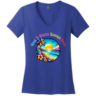 Have A Bussin Summer Bruh Teacher Summer Break Meaningful Gift Women's V-Neck T-Shirt