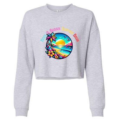 Have A Bussin Summer Bruh Teacher Summer Break Meaningful Gift Cropped Pullover Crew