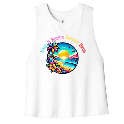 Have A Bussin Summer Bruh Teacher Summer Break Meaningful Gift Women's Racerback Cropped Tank