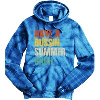 Have A Bussin Summer Bruh Vintage Retro Funny Cute Gift Tie Dye Hoodie