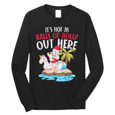 Hot As Balls Of Holly Santa Funny Christmas In July Graphic Long Sleeve Shirt