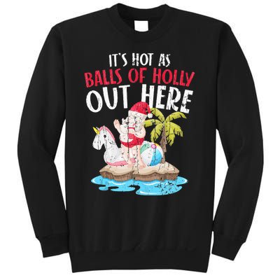 Hot As Balls Of Holly Santa Funny Christmas In July Graphic Sweatshirt