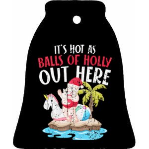 Hot As Balls Of Holly Santa Funny Christmas In July Graphic Ceramic Bell Ornament