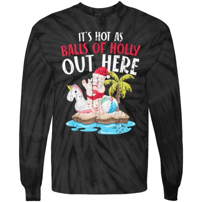 Hot As Balls Of Holly Santa Funny Christmas In July Graphic Tie-Dye Long Sleeve Shirt