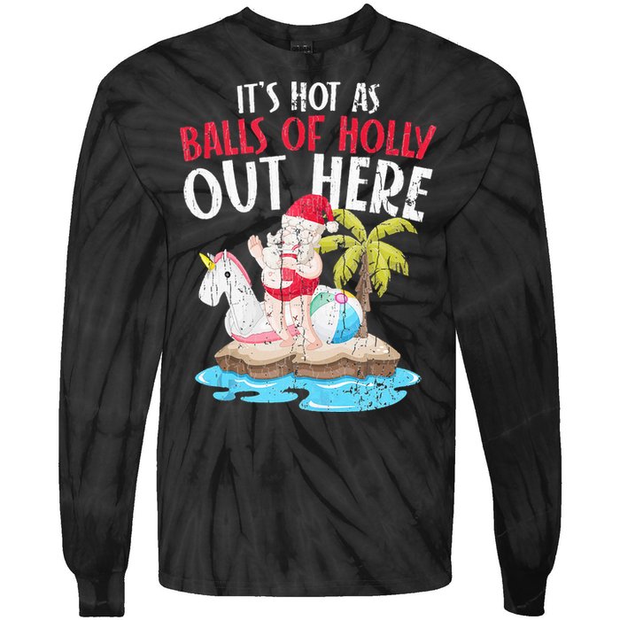 Hot As Balls Of Holly Santa Funny Christmas In July Graphic Tie-Dye Long Sleeve Shirt