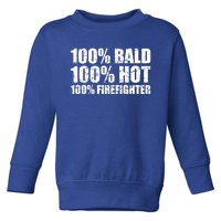 Hot And Bald Firefighter For Fire Gift Toddler Sweatshirt