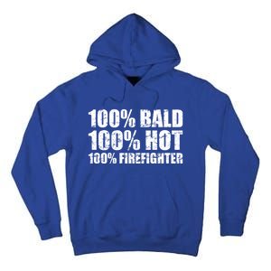 Hot And Bald Firefighter For Fire Gift Tall Hoodie