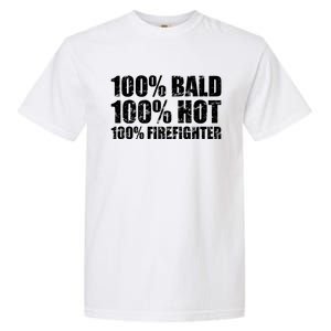 Hot And Bald Firefighter For Fire Gift Garment-Dyed Heavyweight T-Shirt