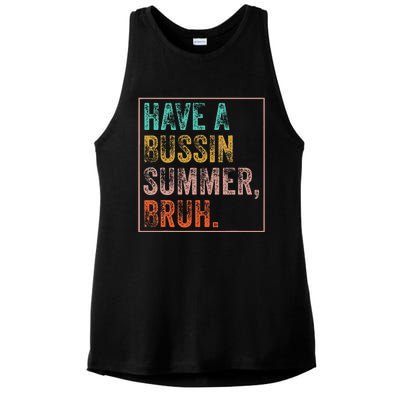 Have A Bussin Summer Bruh Teacher Last Day Of School Ladies PosiCharge Tri-Blend Wicking Tank