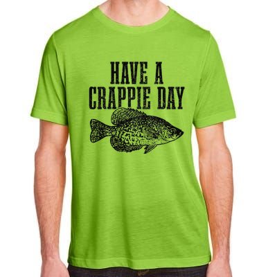 Have A Crappie Day Funny Crappie Fishing Fisherman Fish Adult ChromaSoft Performance T-Shirt